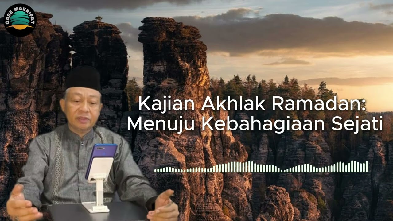 Kajian Akhlak Ramadan: Menuju Kebahagiaan Sejati