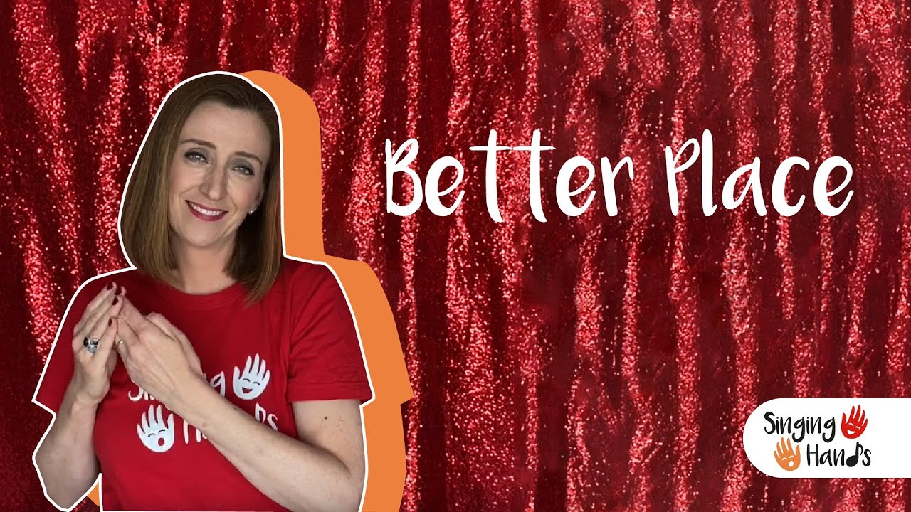 Makaton - BETTER PLACE - Singing Hands