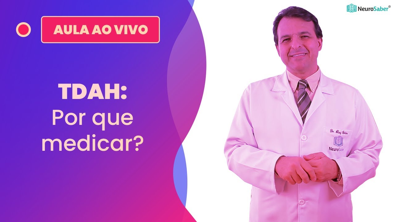 TDAH: Por que medicar? | Lives NeuroSaber