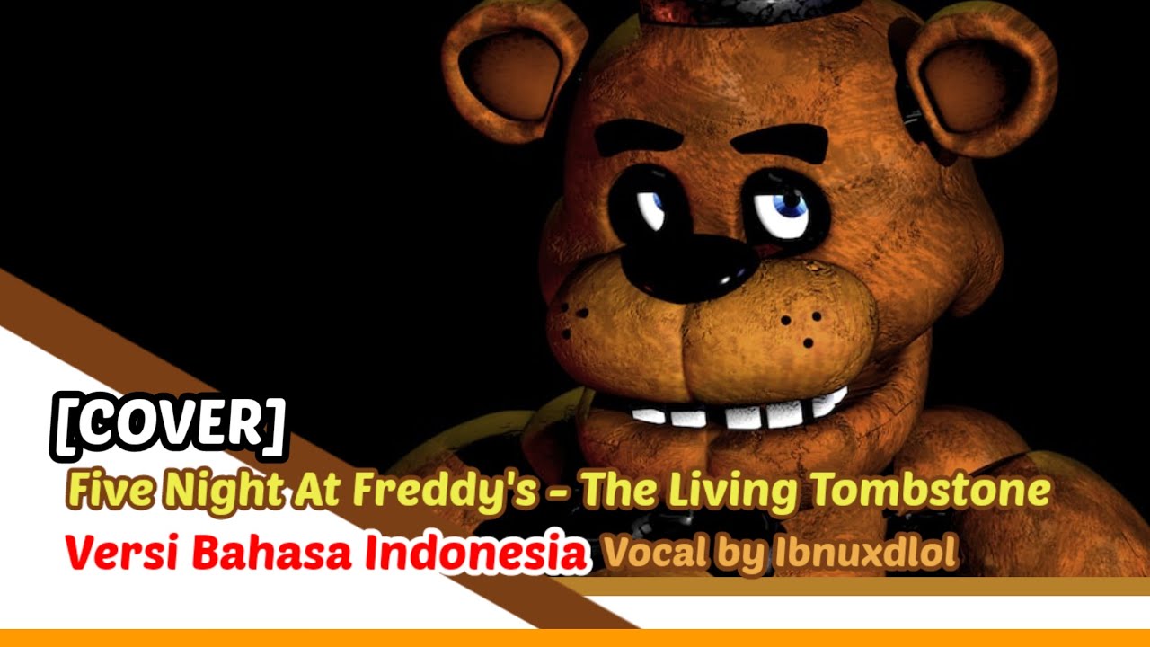 [COVER] Five Night At Freddy's - The Living Tombstone Versi Bahasa Indonesia | Vocal by Ibnu