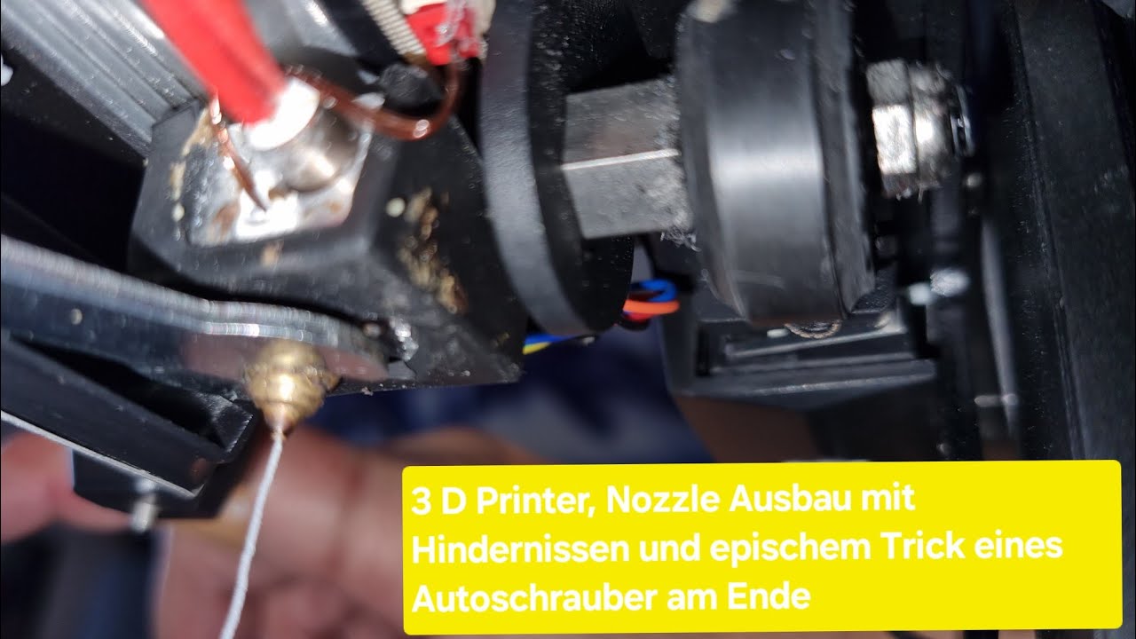 3 D Printer, Nozzle Ausbau mit Hindernissen und epischem Trick eines Autoschrauber am Ende