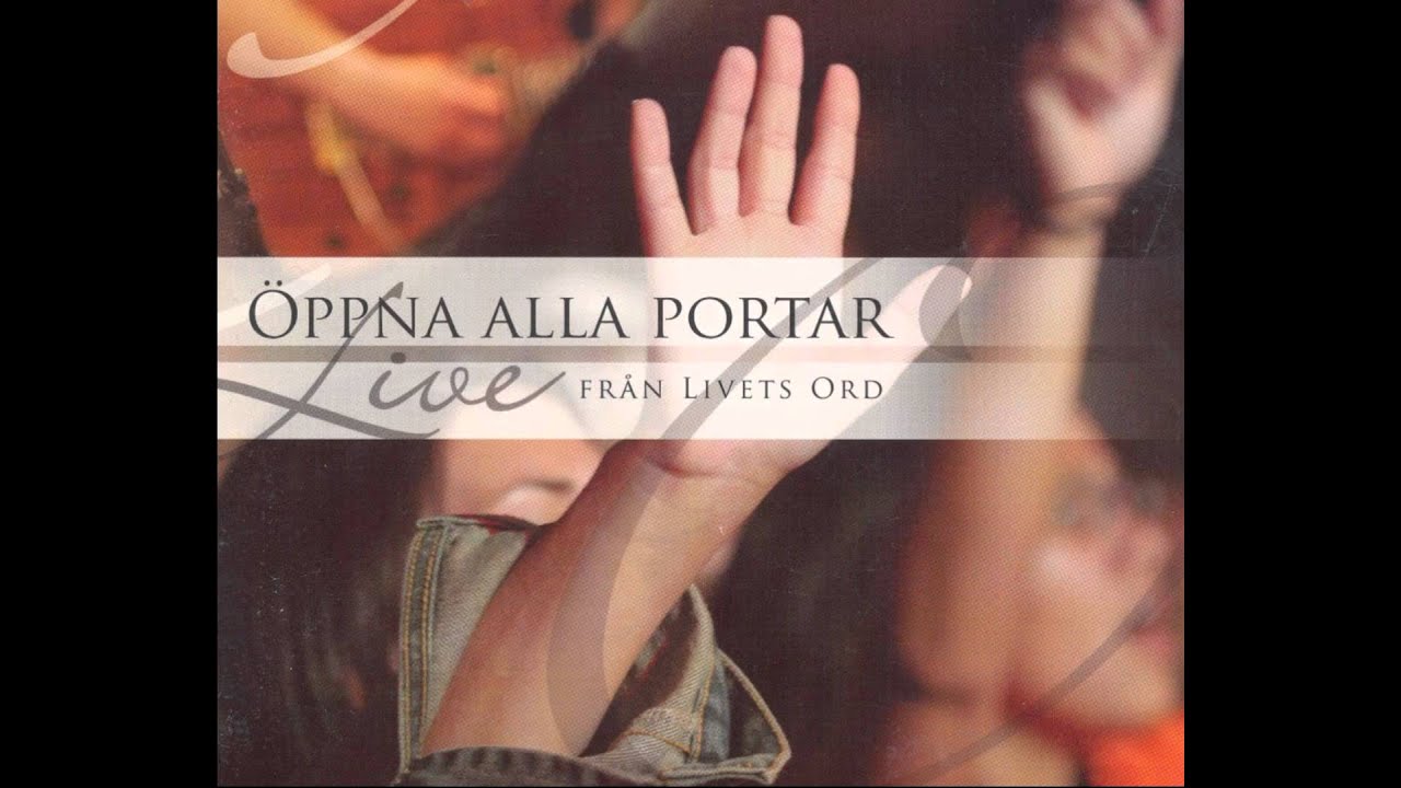 Album - Öppna alla Portar - från Livets Ords sångare och musiker