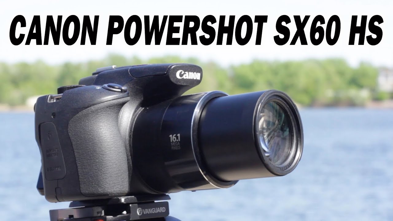 Canon PowerShot SX60 HS: обзор фотоаппарата
