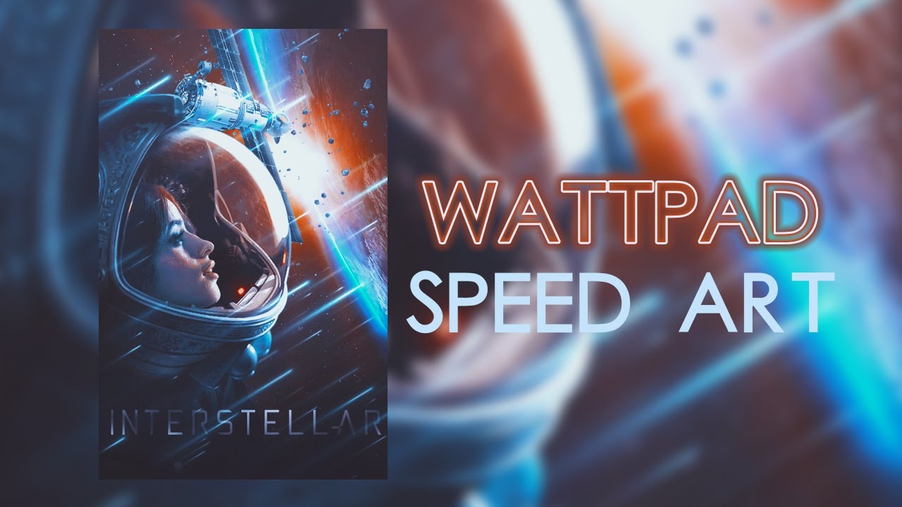 Wattpad Speed Cover | Interstellar