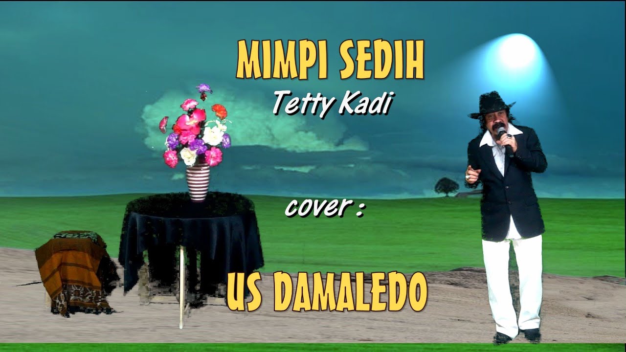 MIMPI SEDIH  Tetty Kadi  Cover USTINOV DAMALEDO Musik AGUS DON Model Ria Kali