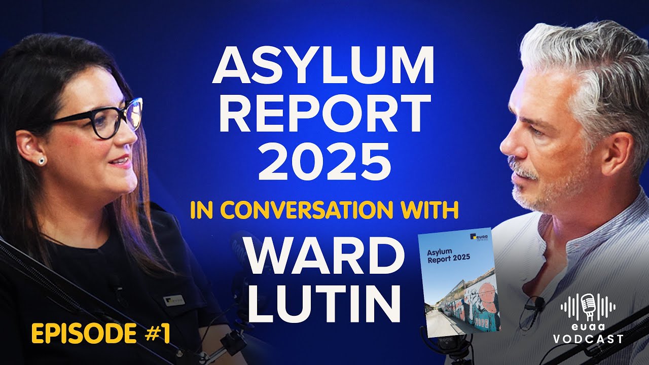 The EUAA Vodcast - Episode 1: EUAA #AsylumReport2025