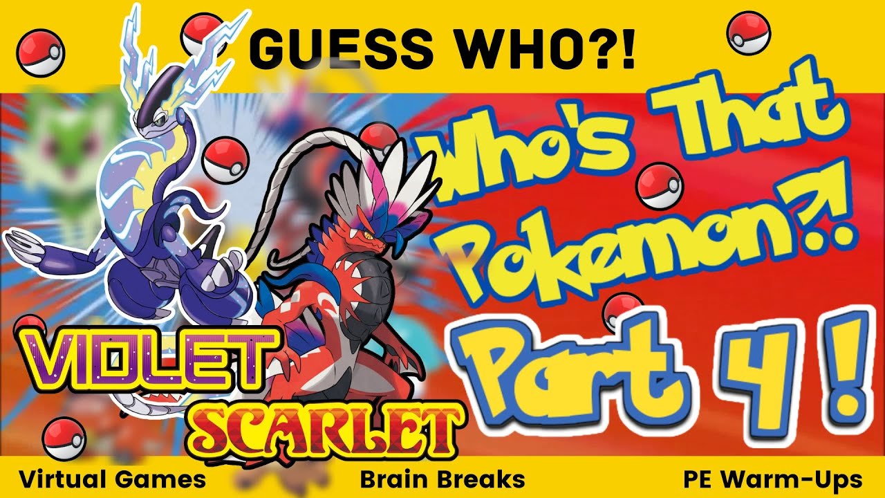 Who's That Pokemon!? Part 4! [Warm-Up Game | Brain Break | Virtual PE | Scarlet | Violet]