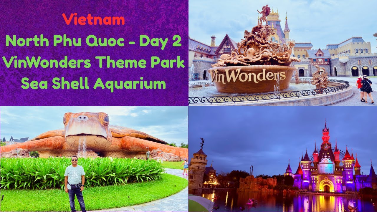Vietnam Series: North Phu Quoc Day 2 | VinWonders Amusement Park | Sea Shell Aquarium | Once Show