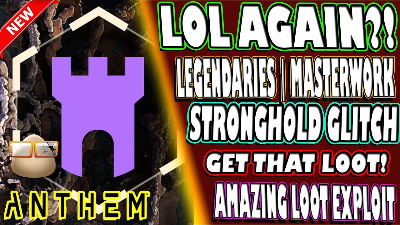 🆕 AGAIN!? | UNLIMITED Legendaries & Masterwork STRONGHOLD GLITCH | Anthem | AMAZING EASY EXPLOIT