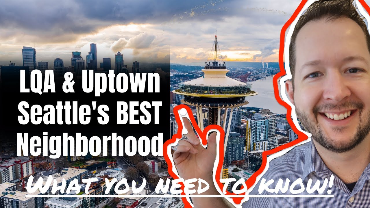 Move to LQA - not Cap Hill | Seattle Best Neighborhood | Lower Queen Anne Seattle Washington