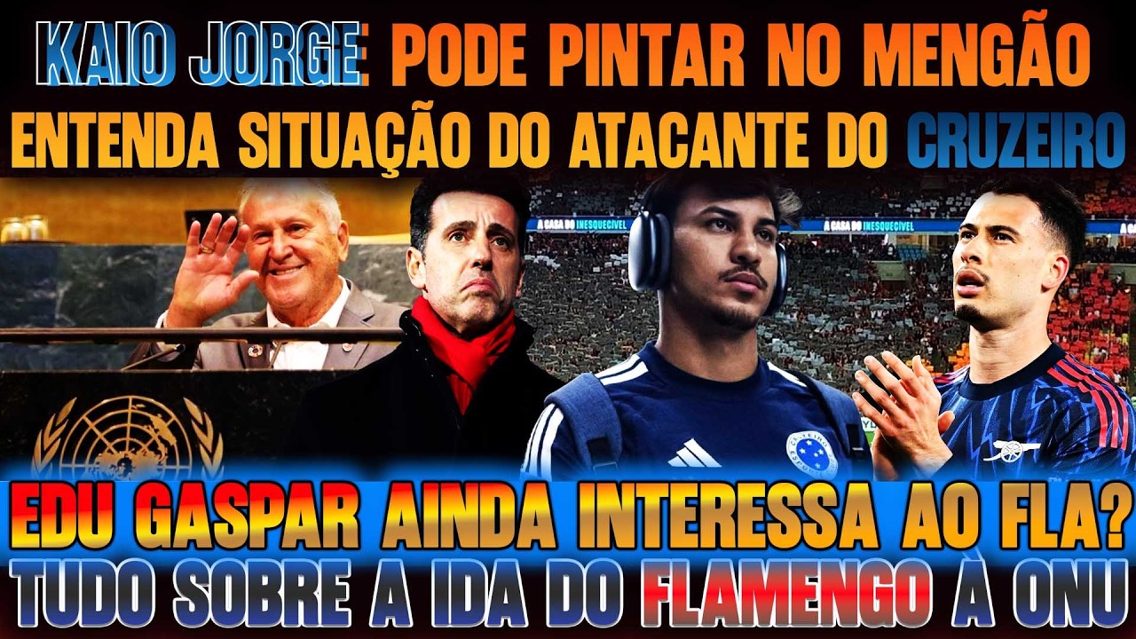 O MUNDO DE OLHO EM PEDRO | FLAMENGO NA ONU | SAI BOTO CHEGA EDU GASPAR | SOBRE KAIO JORGE NO FLA E+