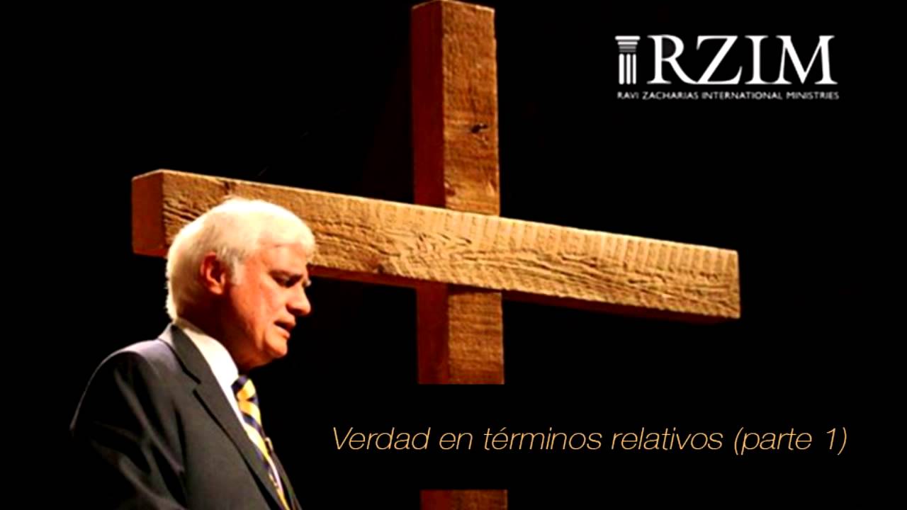 Verdad en términos relativos (parte 1) - Ravi Zacharias
