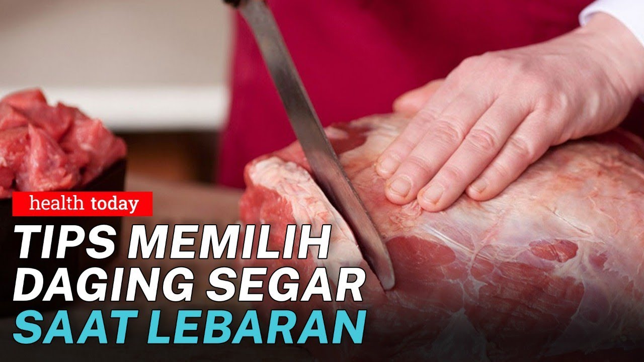 Tips Memilih Daging Segar Berkualitas dan Menyimpan Daging Agar Awet | Health Today #116