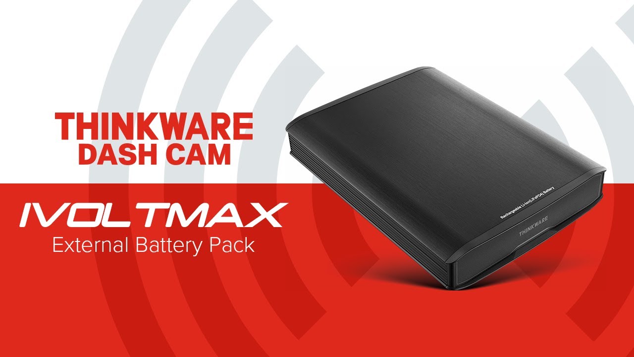 THINKWARE FEATURE VIDEO - IVOLTMAX EXTERNAL BATTERY