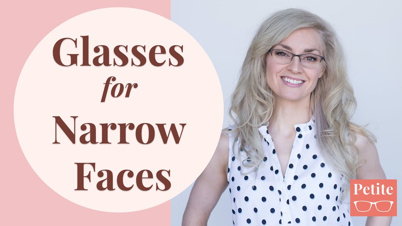 Glasses for Narrow Faces
