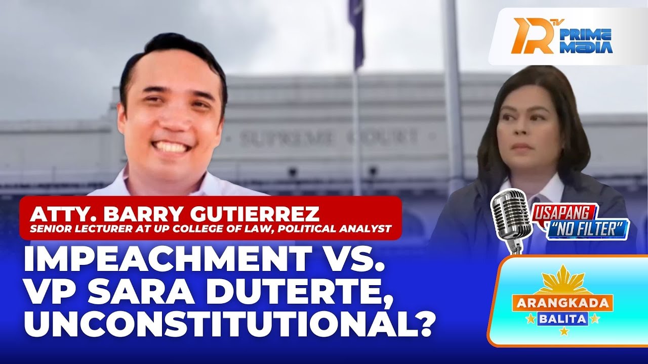 Say ni Atty Barry Gutierrez sa Impeachment vs. VP Duterte na Unconstitutional daw | Arangkada Balita