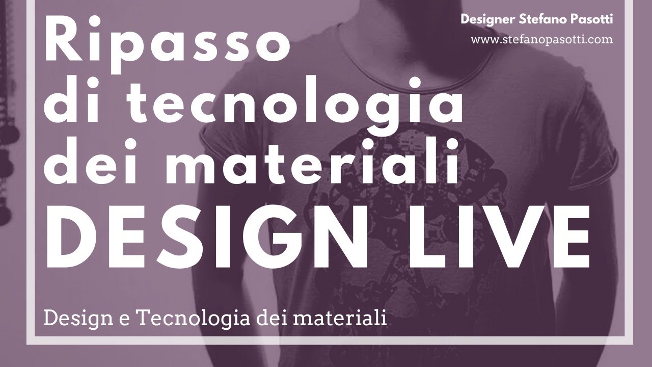 Ripasso per il test di tecnologia dei materiali | Corso di DESIGN