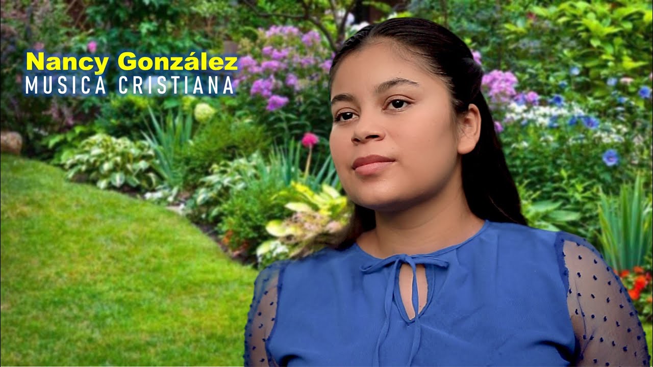 NANCY GONZÁLEZ - MÚSICA CRISTIANA
