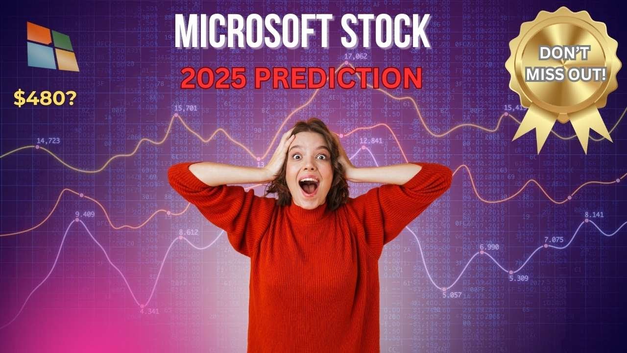 Microsoft Stock Prediction 2025: Is MSFT a Smart Investment?