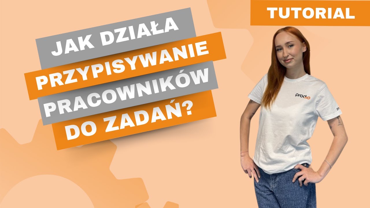 TUTORIAL: Jak działa przypisywanie pracowników do zadań w Prodio?