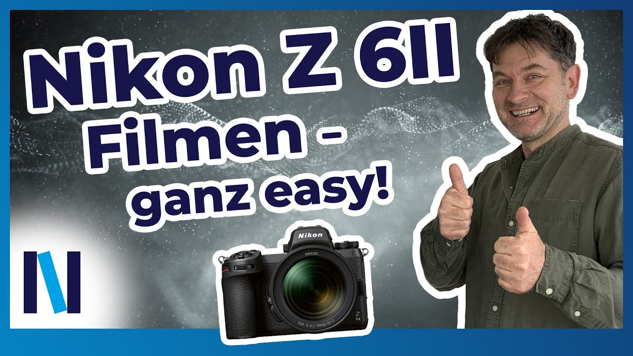 Nikon Z 6II: Wir stellen Dir ihre Videoqualitäten vor!