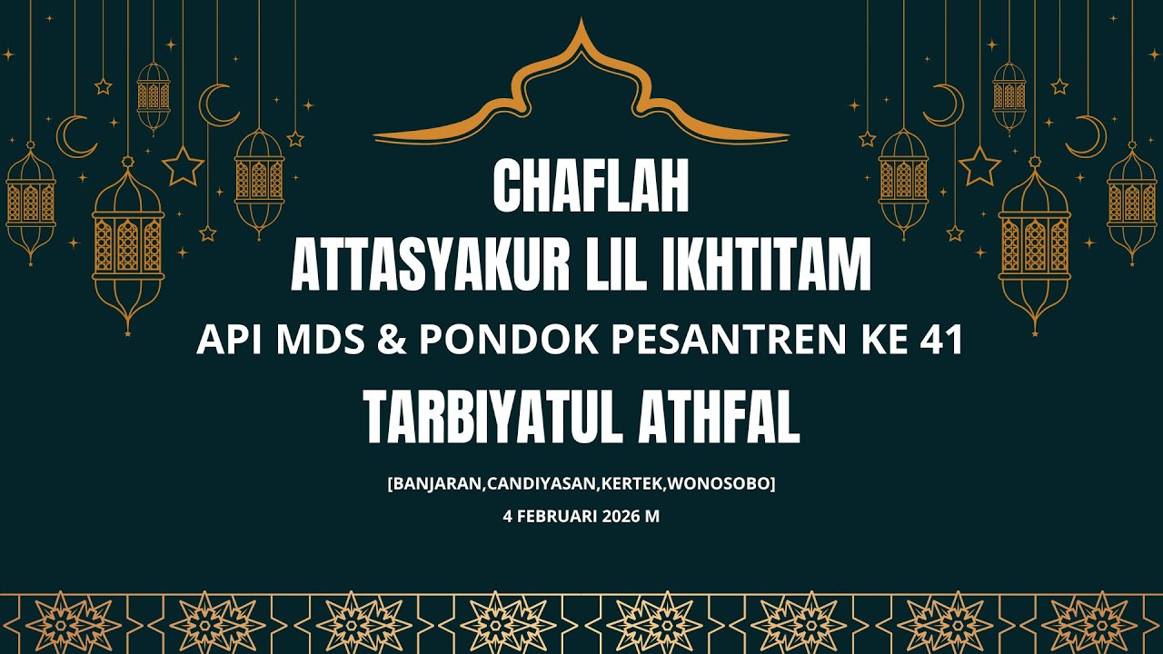 HAFLAH AKHIRUSSANAH YANG  KE 41 PONDOK PESANTREN TARBIYATUL ATHFAL