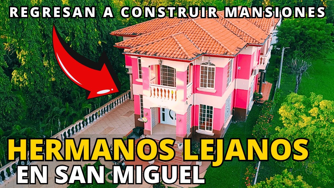 Hermanos Lejanos regresan a CONSTRUIR MANSIONES en San Miguel (El Salvador 🇸🇻)