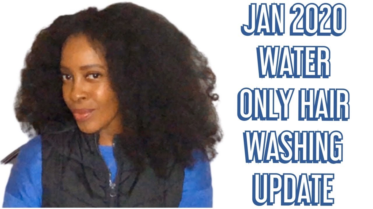 NATURAL HAIR: JAN 2020 WATER ONLY HAIR WASHING METHOD