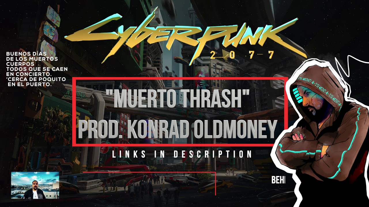 Cyberpunk 2077 “Muerto Thrash” Konrad OldMoney (FKxU) ft.Blackheart NC - Lyric Video