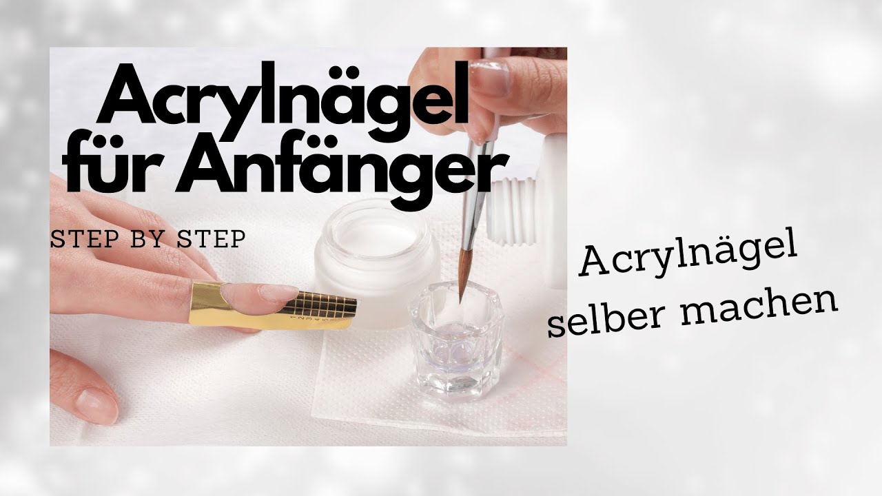 Acryl Nägel selber machen || für ANFÄNGER