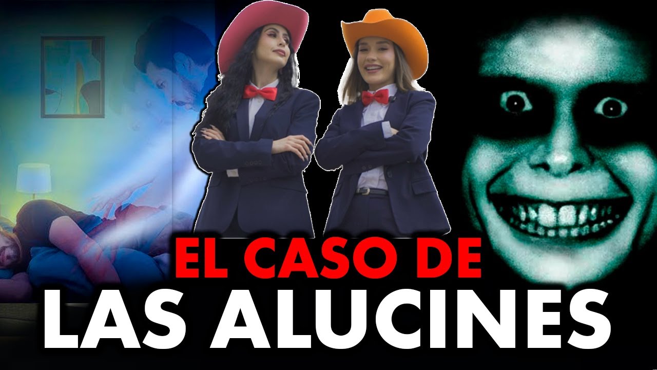 El Aterrador Caso de LAS ALUCINES (Experiencias con Mujeres pelonas, Entes de oscuridad) 85