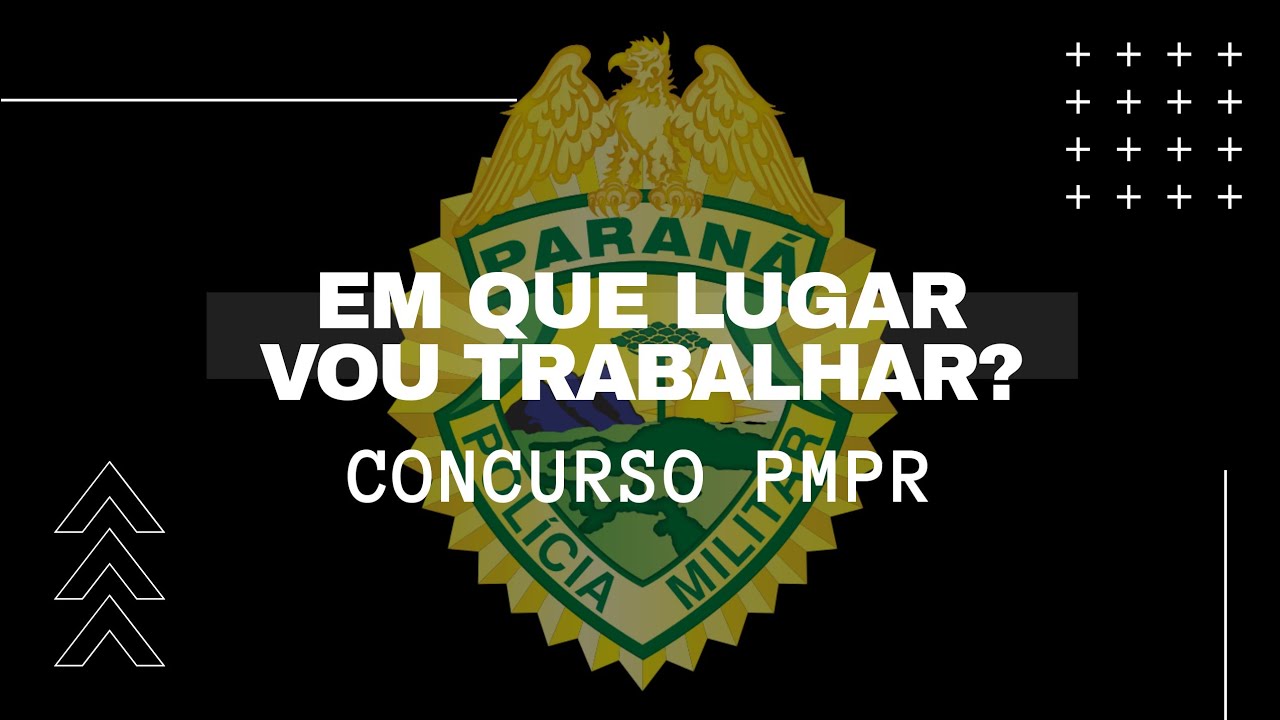 CONCURSO PMPR 2020 | VOU TRABALHAR EM QUE LUGAR?
