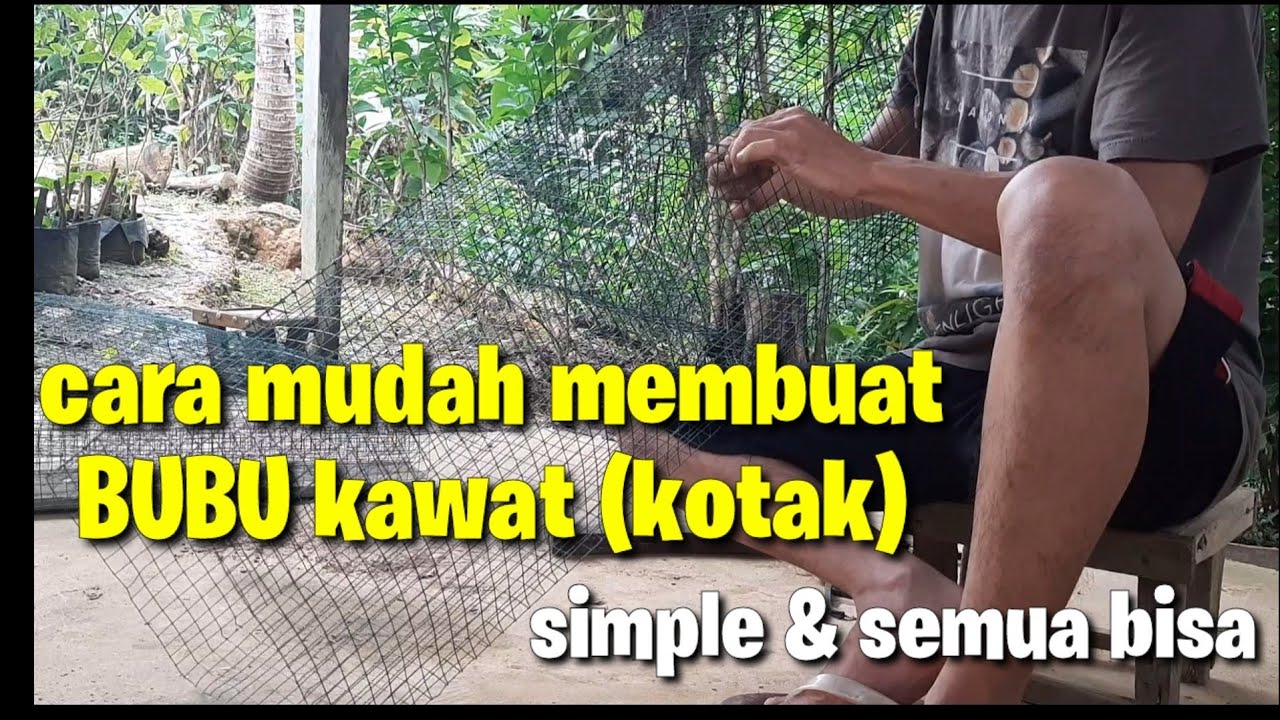 Tutorial cara membuat bubu ikan || bubu kawat (kotak)