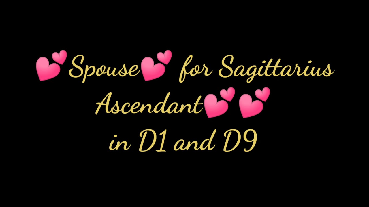 Spouse for Sagittarius Ascendant ( Nature and quality of spouse )