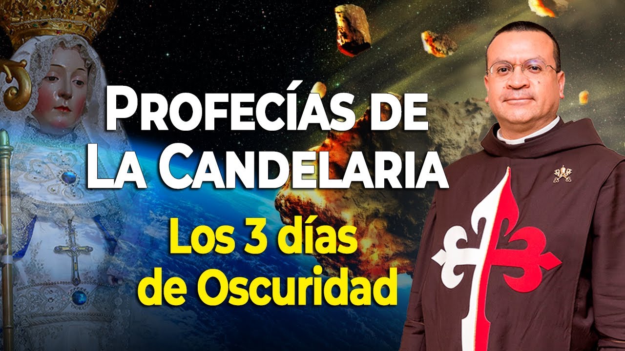 PROFECÍAS de la CANDELARIA. Los tres días de oscuridad, profecías para nuestros días. #profecia