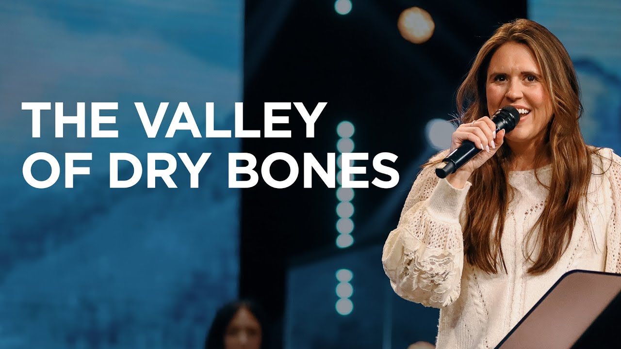 The Valley of Dry Bones | Savannah Lindell | James River Church