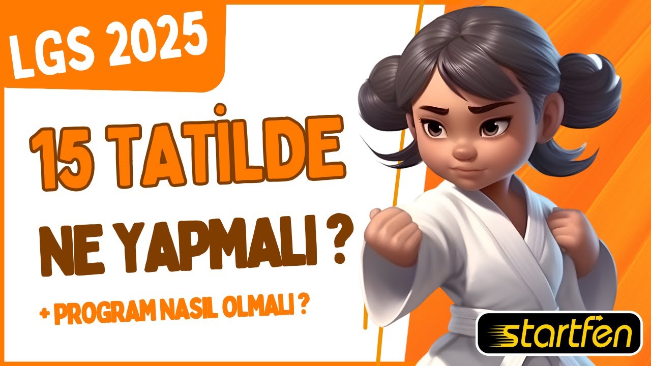 Netlerine Göre LGS 15 Tatilde Nasıl Çalışılır ? Nasıl Program Yapılır ?