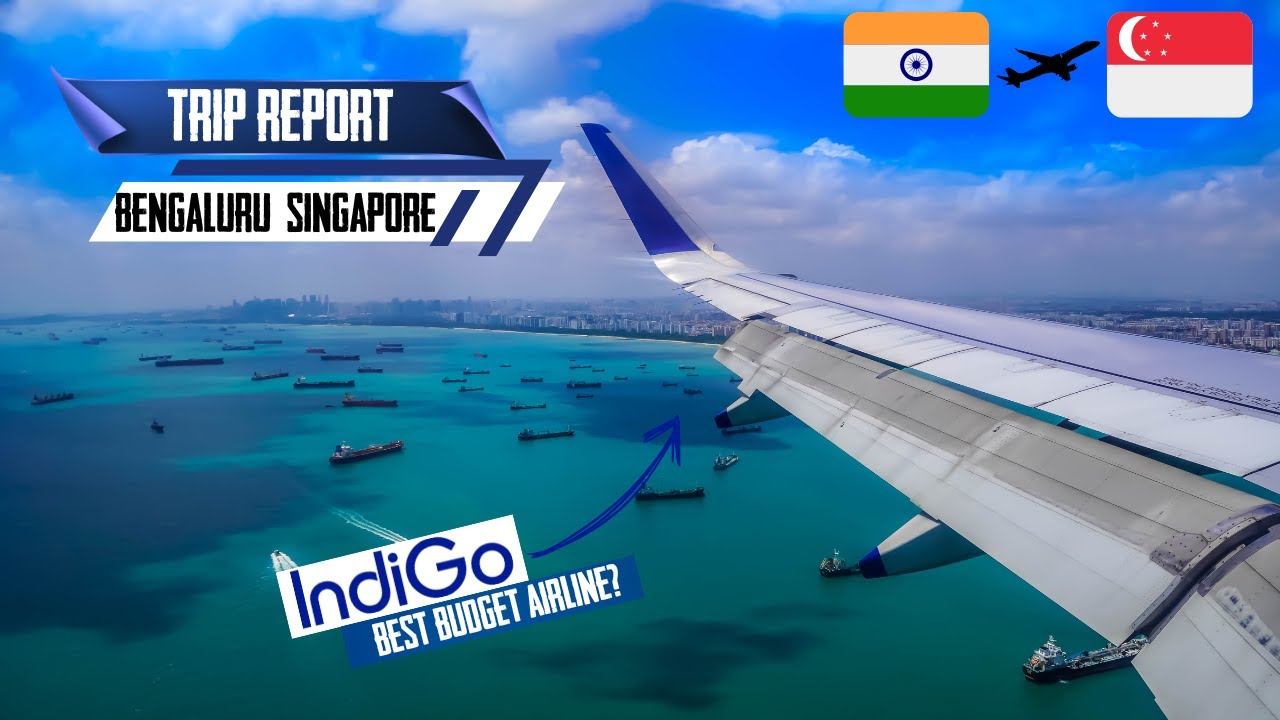 Indigo Airlines A320 | Bengaluru (T2) - Singapore Changi | Full Flight Report in Economy Class