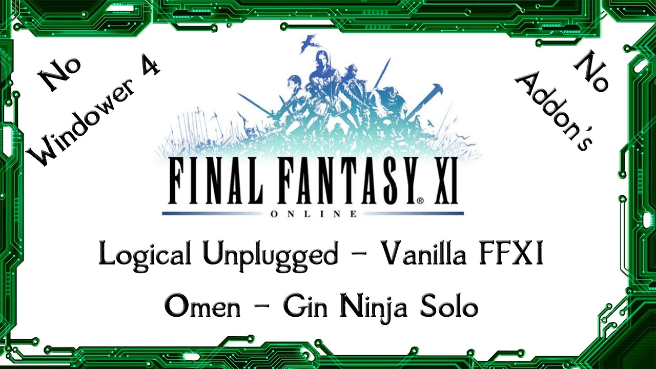 Logical Unplugged - Gin Ninja Solo - Vanilla FFXI