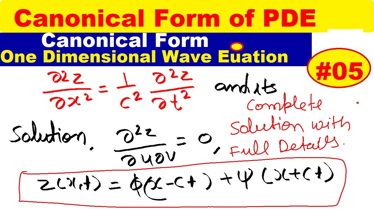 #05 Canonical form of one dimensional wave equation and its solution|Canonical form of 2nd order PDE