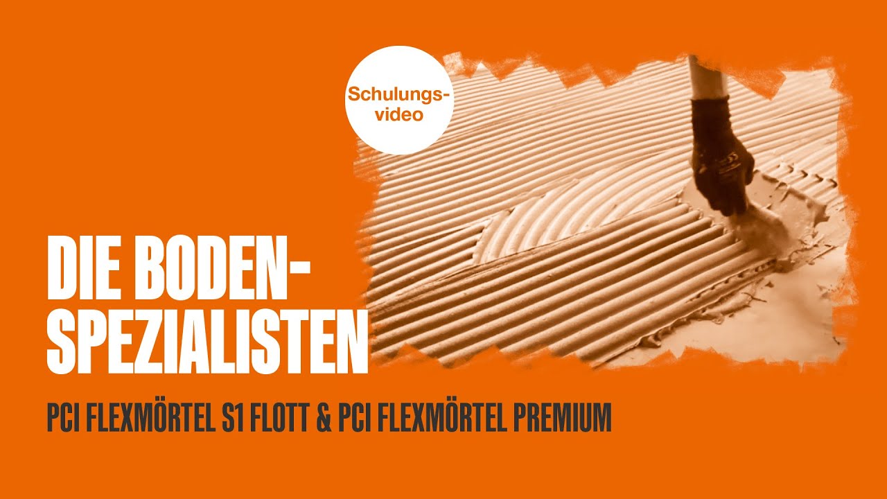 PCI Flexmörtel® S1 Flott und PCI Flexmörtel® Premium Schulungsvideo