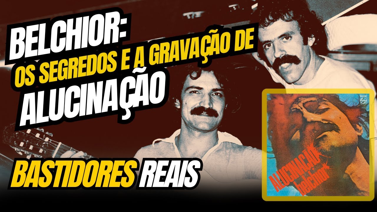 Belchior: Os Segredos e Bastidores de ALUCINAÇÃO – A Gravação Que Mudou a MPB [EP 10]