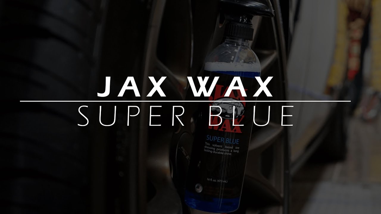 Jax Wax Super Blue tire dressing.