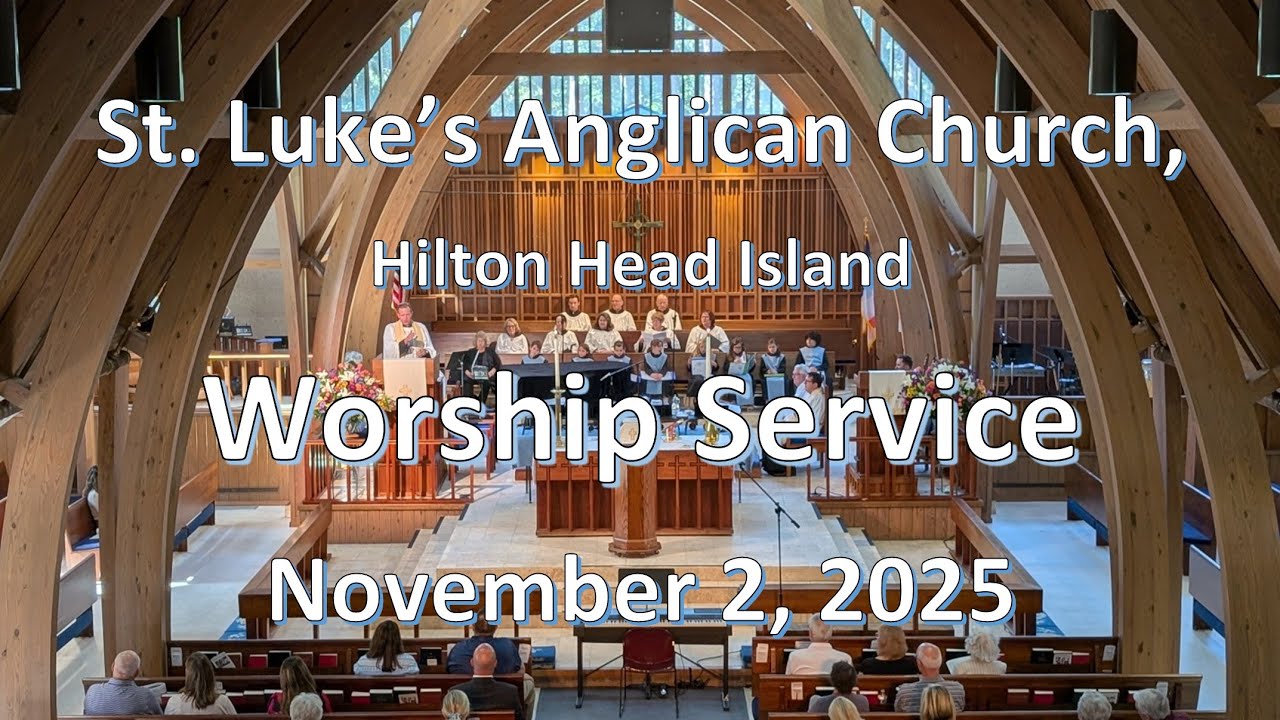 St. Luke's Anglican Worship Service November 2, 2025