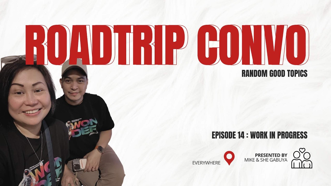 Road Trip Convo 14 - Work in Progress