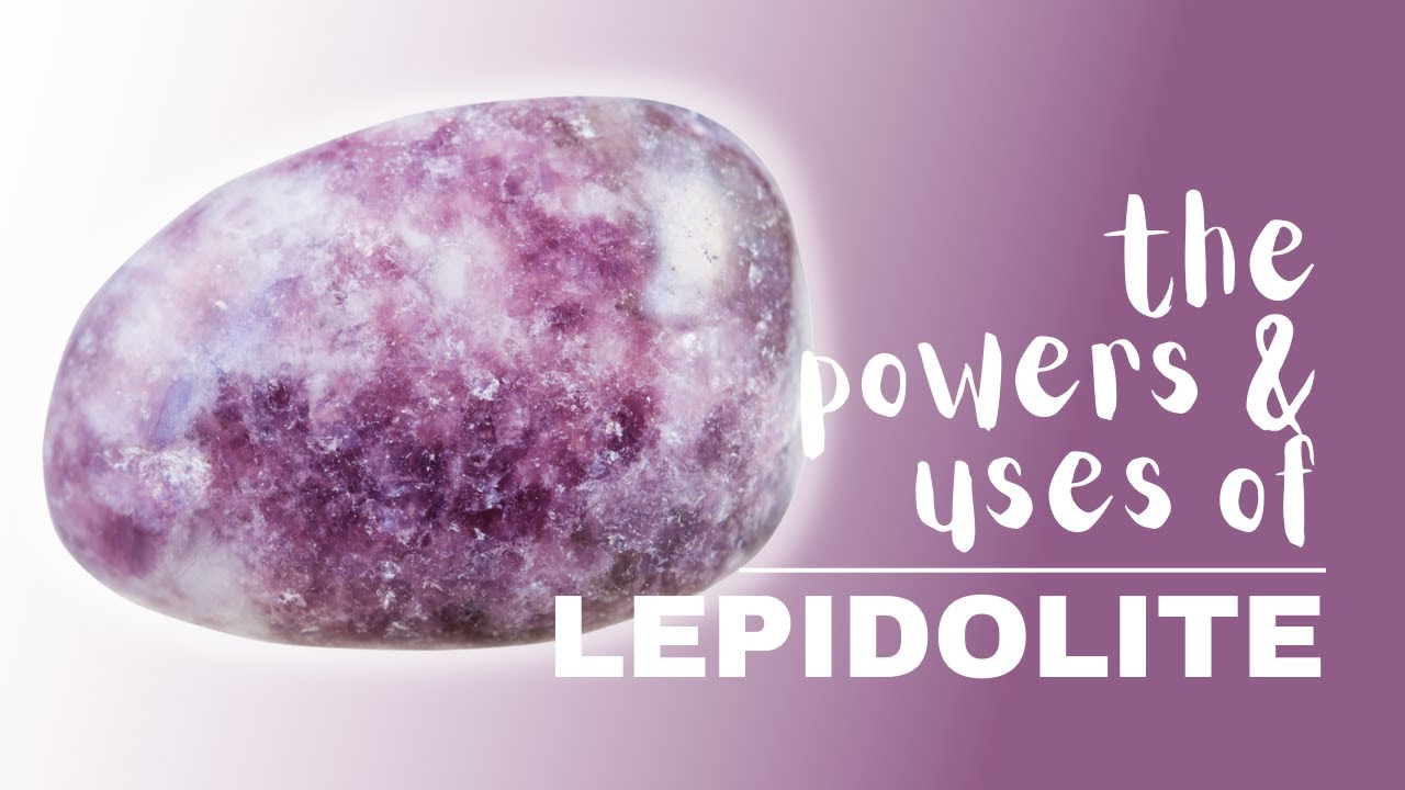 Lepidolite: Spiritual Meaning, Powers And Uses