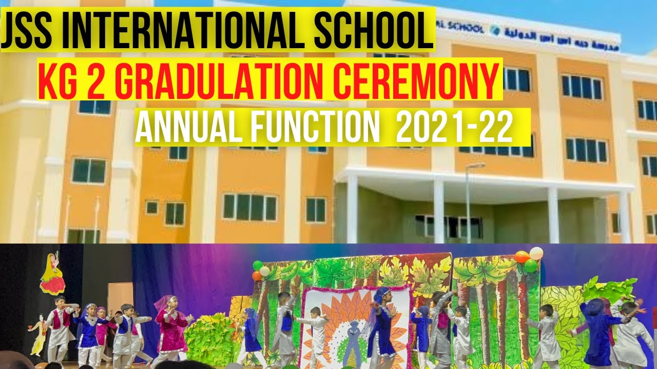 #Fun | #JSSInternational School Dubai - KG 2 Graduation Ceremony and Annual Function | 2021-22