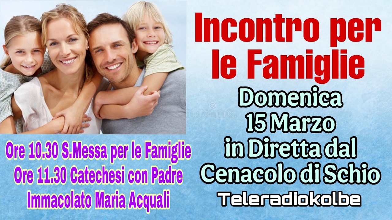 S.Messa e Catechesi per la Famiglia con Padre Immacolato dal Cenacolo ore 10.30 [15/03/2026]