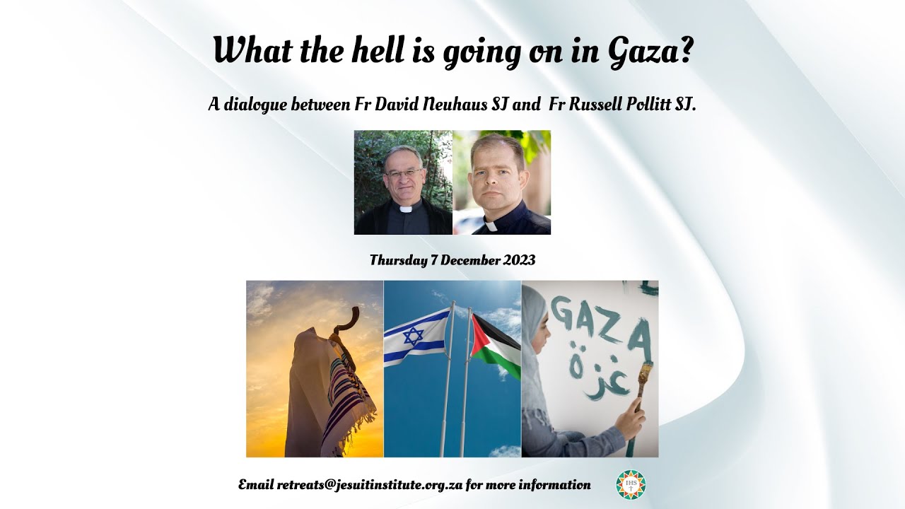 What the hell is going on in Gaza? A dialogue between Fr David Neuhaus SJ and Fr Russell Pollitt SJ