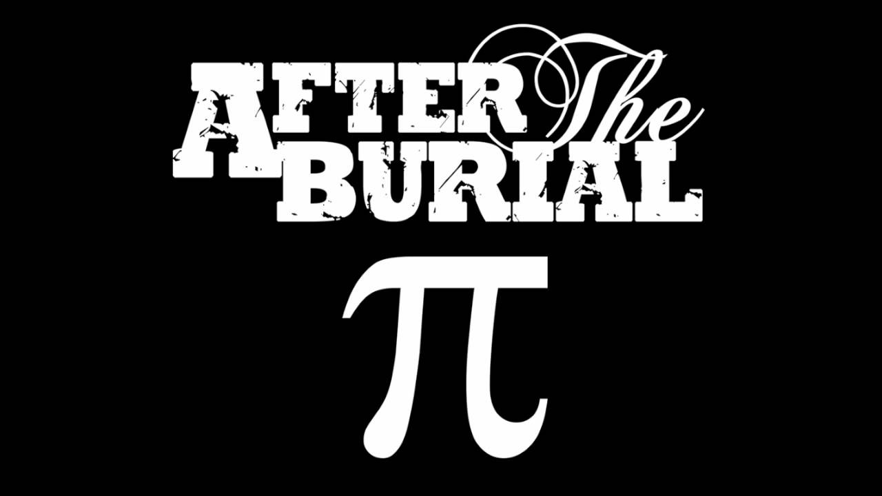 AFTER THE BURIAL - Pi (The Mercury God Of Infinity) 2011 Extended Mix